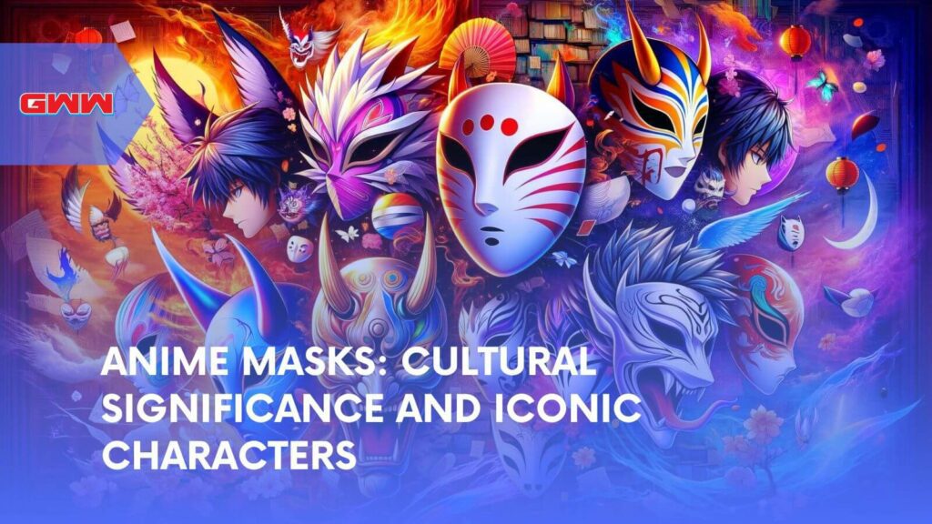 Anime Masks: Cultural Significance and Iconic Characters