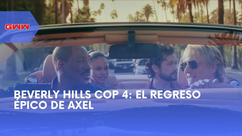 Beverly Hills Cop 4: El Regreso Épico de Axel