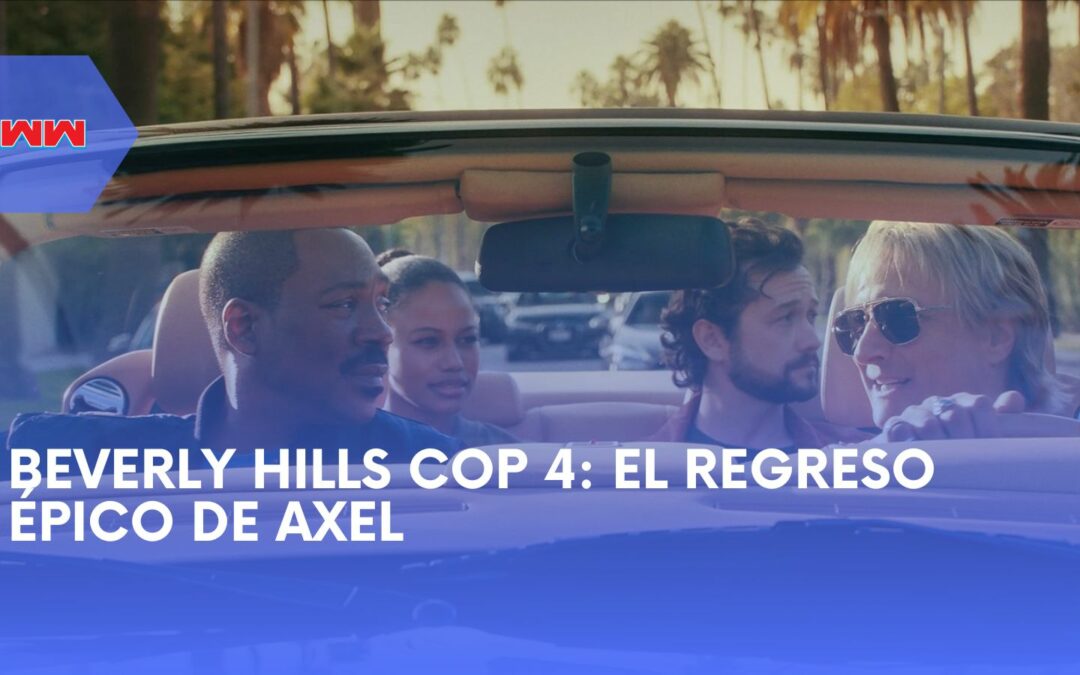 Beverly Hills Cop 4: El Regreso Lleno de Acción de Axel Foley