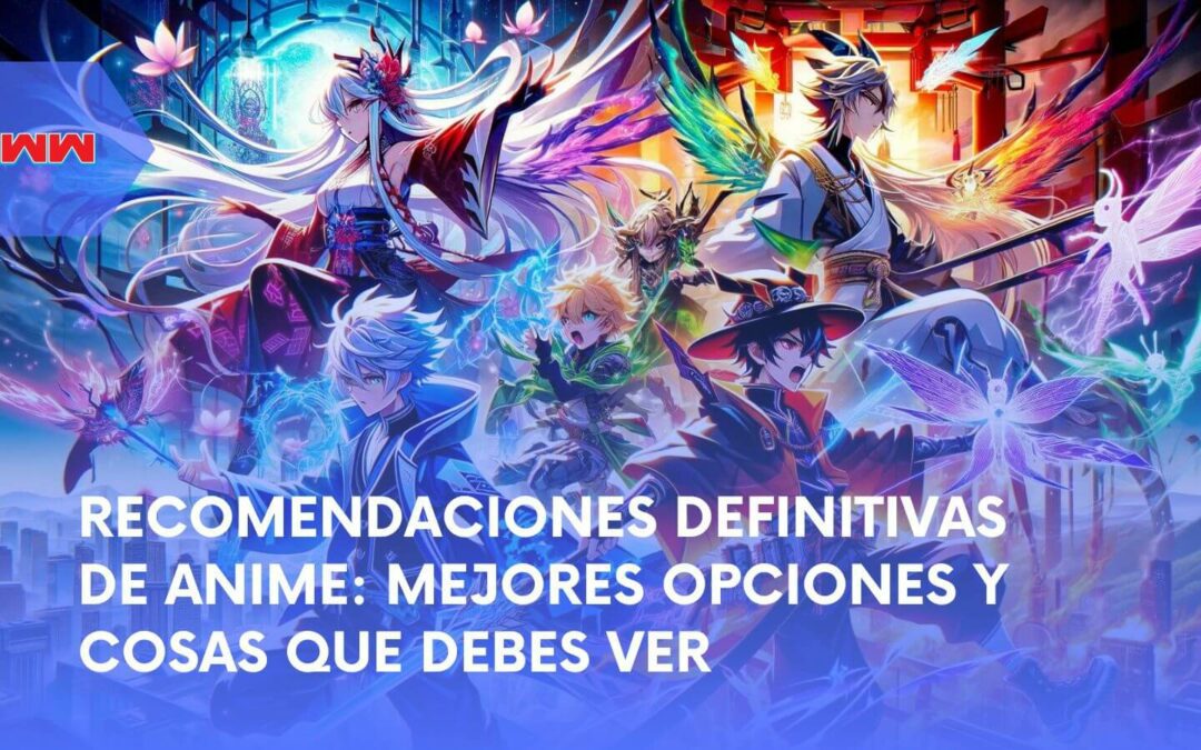 Guía definitiva de recomendaciones de anime: Mejores series y programas imperdibles