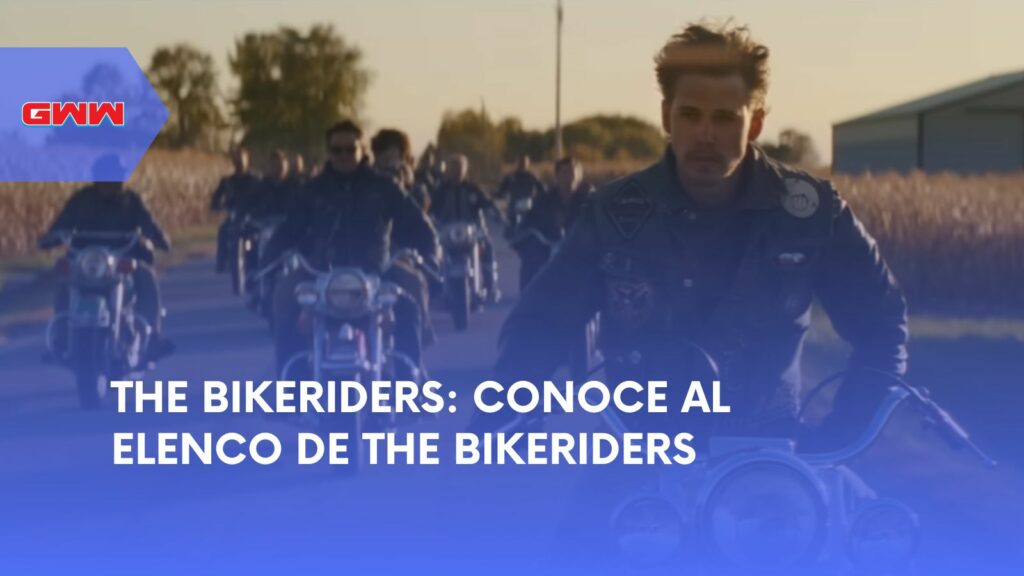 The Bikeriders: Conoce al Elenco de The Bikeriders