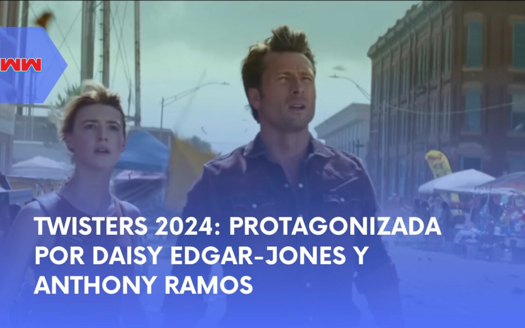 Twisters 2024: Protagonizada por Daisy Edgar-Jones y Anthony Ramos en una Aventura Tormentosa