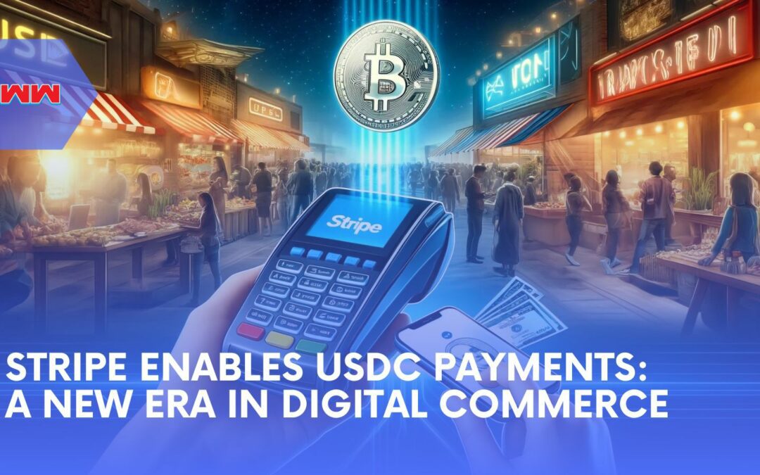 Stripe to Enable USDC Payments: Transforming Digital Transactions