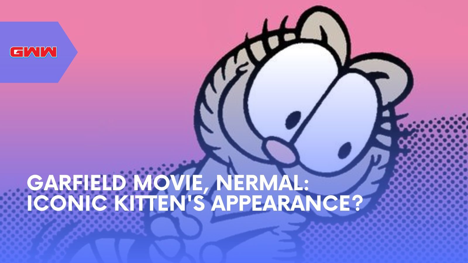 Garfield The Movie, Nermal: Iconic Kitten's Appearance?