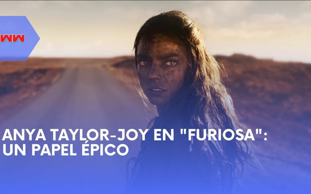 Anya Taylor-Joy en “Furiosa”: Una nueva perspectiva en la saga de Mad Max