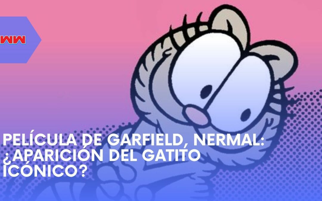 Película de Garfield, Nermal: ¿Hará su aparición el icónico gatito?