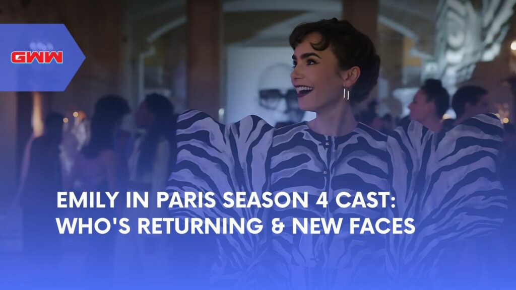 Emily in Paris Season 4 Cast: Who's Returning & New Faces