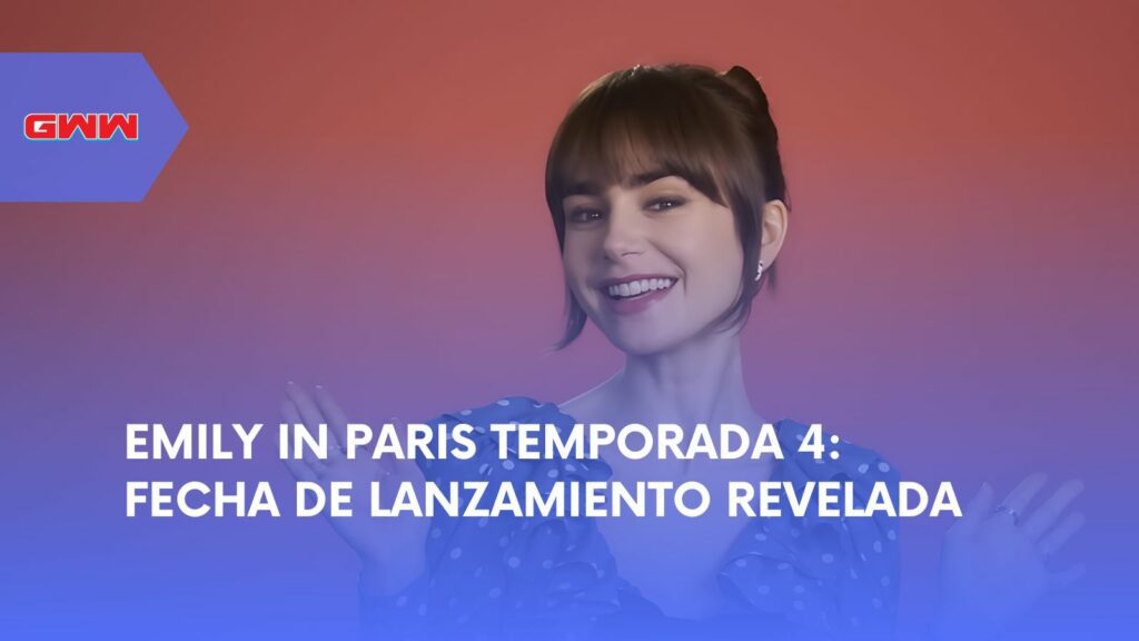 Emily in Paris Temporada 4: Fecha de lanzamiento revelada