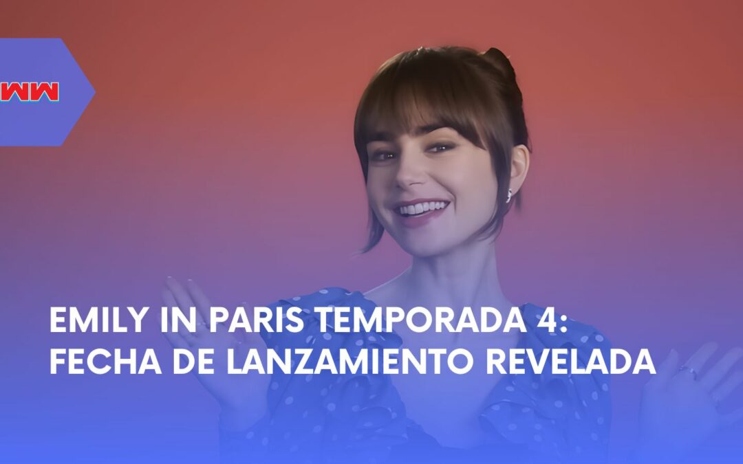Fecha de lanzamiento de la temporada 4 de Emily in Paris: qué esperar