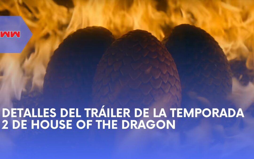 Tráiler de la Temporada 2 de House of the Dragon: Últimas Actualizaciones y Sorpresas