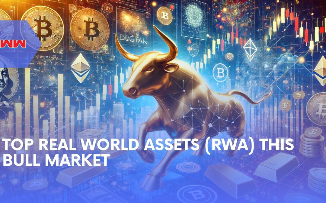Top Real World Assets (RWA) This Bull Market: Best Tokens to Watch