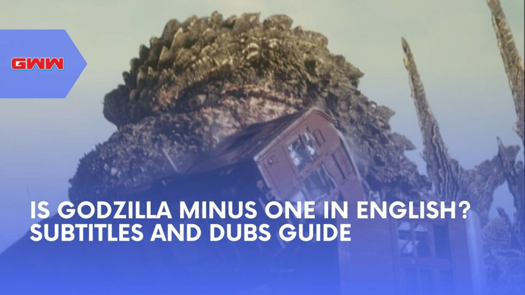 Is Godzilla Minus One in English? Subtitles and Dubs Guide