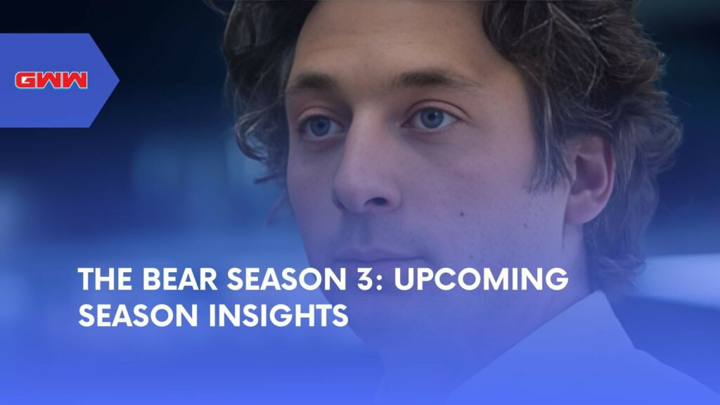 The Bear Season 3: Upcoming Season Insights