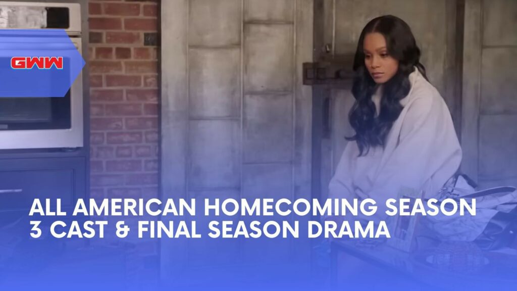 All American Homecoming Season 3 Cast & Final Season Drama