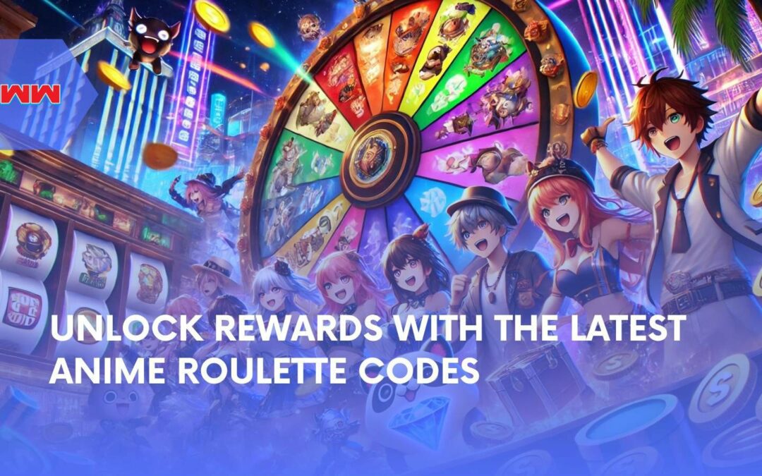 Unlock Rewards with the Latest Anime Roulette Codes