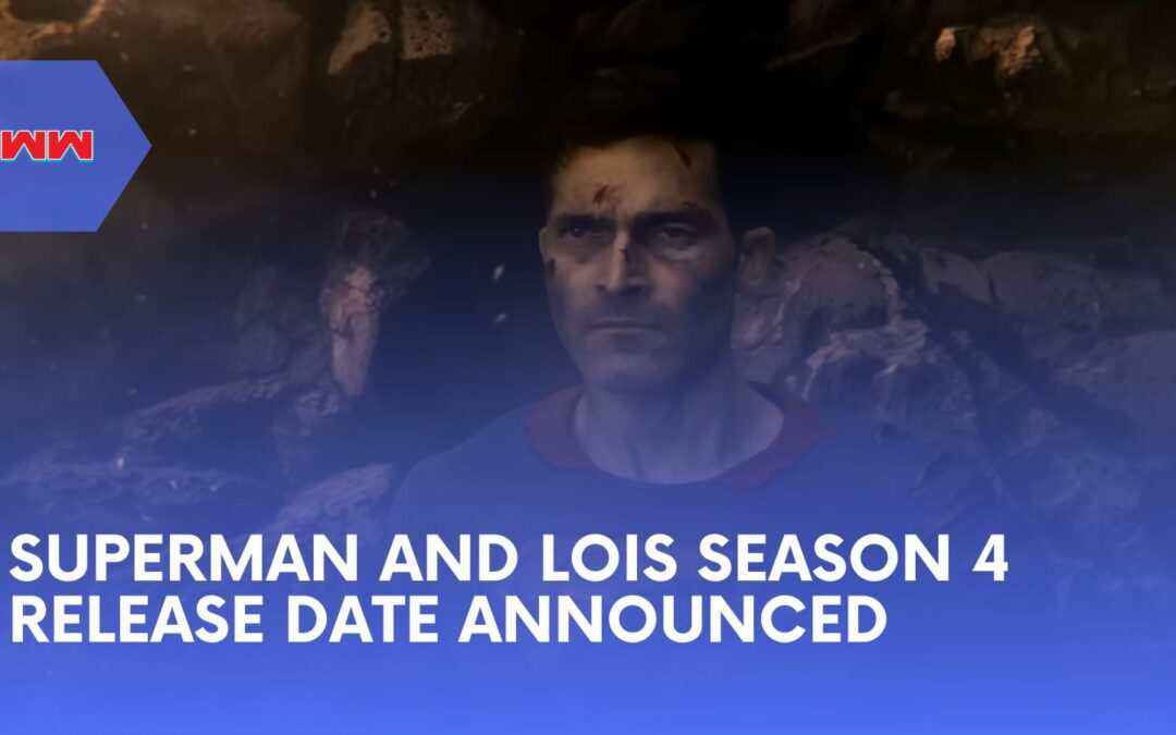 Superman and Lois Season 4 Release Date: What to Expect in the Final Season