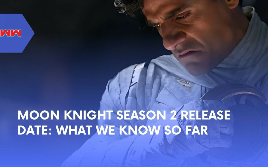 Moon Knight Season 2 Release Date: What Fans Can Expect