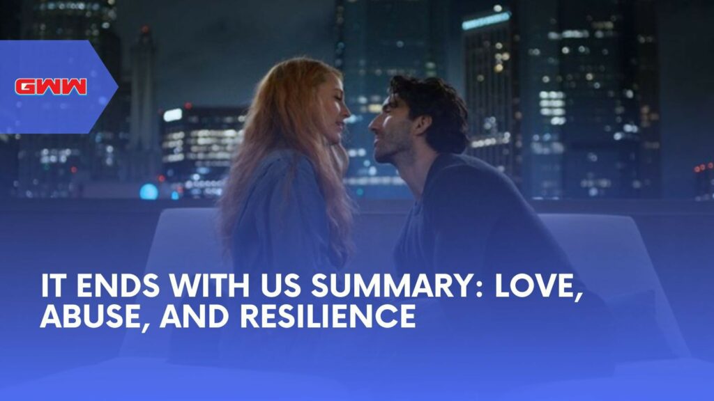 It Ends with Us Summary: Love, Abuse, and Resilience