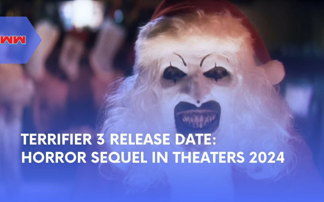 Terrifier 3 Release Date: What Horror Fans Need to Know