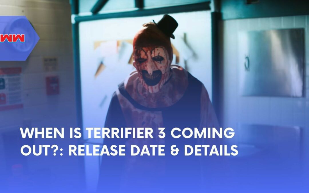 When Does Terrifier 3 Come Out? All You Need to Know