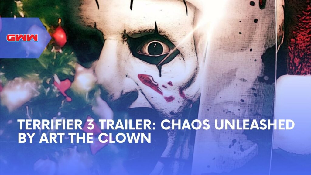 Terrifier 3 Trailer: Chaos Unleashed by Art the Clown