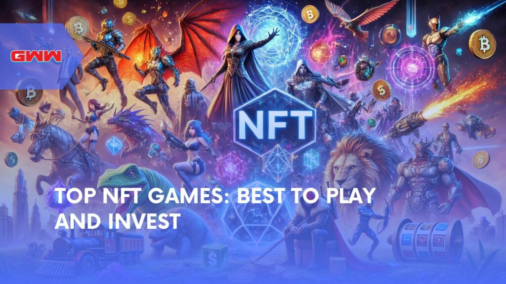 Top NFT Games: Best to Play and Invest