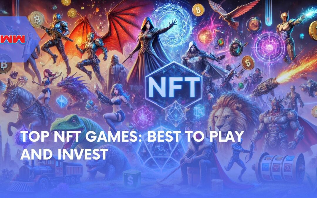 Top NFT Games: Best Titles to Play and Profit From