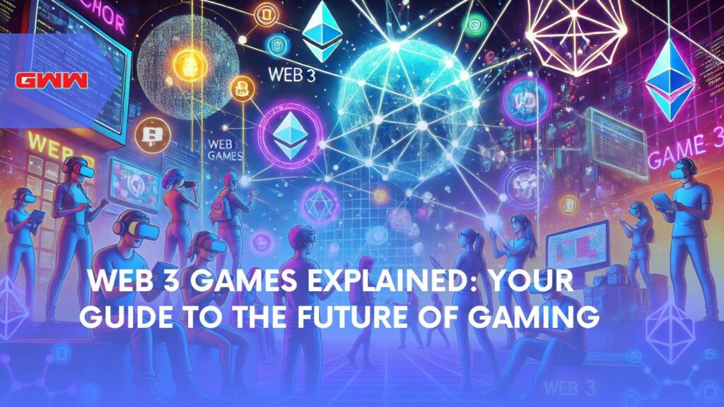 Web 3 Gaming Explained: Your Guide to the Future of Gaming