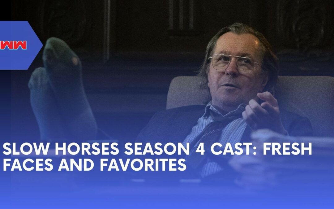 Who’s in the Slow Horses Season 4 Cast? New Members and Plot Highlights