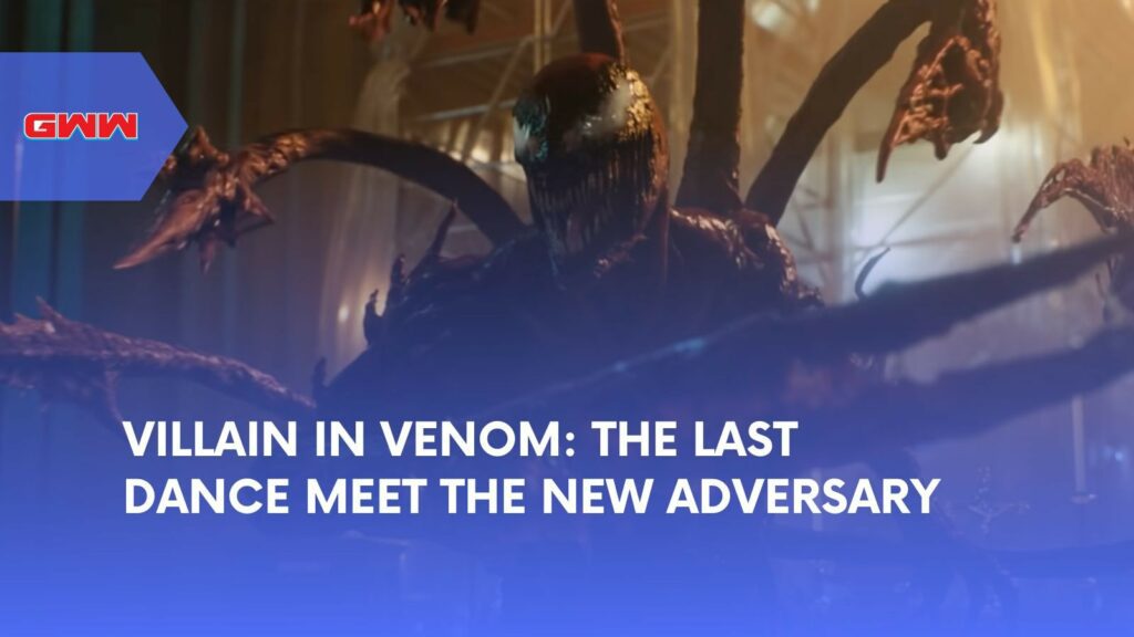 Villain in Venom: The Last Dance Meet the New Adversary