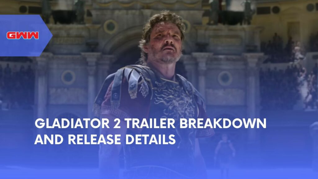 Gladiator 2 Trailer Breakdown and Release Details