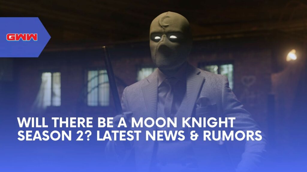 Will There Be a Moon Knight Season 2? Latest News & Rumors