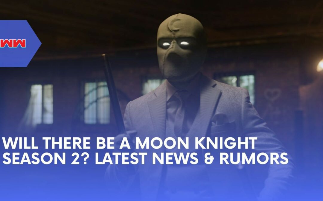 Will There Be a Moon Knight Season 2? The Future Awaits Marvel’s Mysterious Hero
