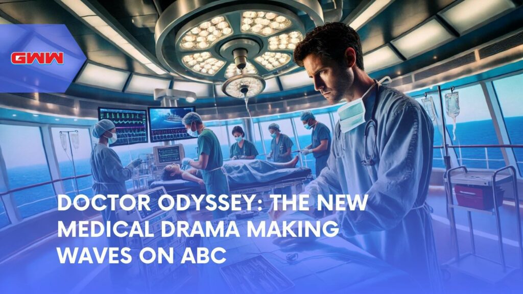 Doctor Odyssey on ABC: Medical Drama at Sea