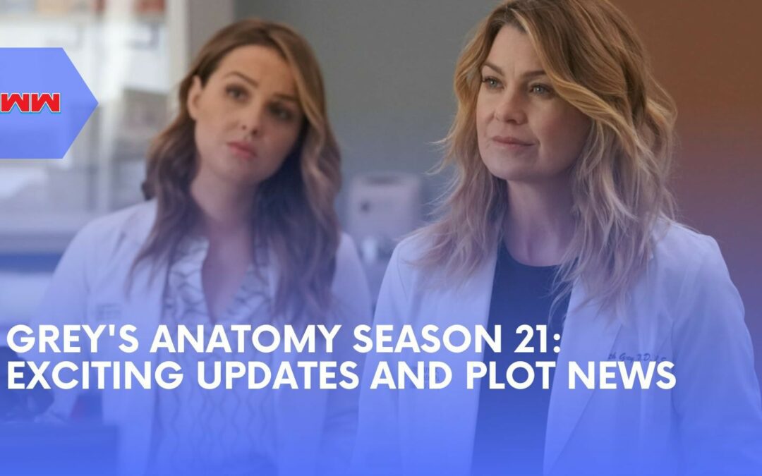 Exciting Updates and Predictions for Grey’s Anatomy Season 21