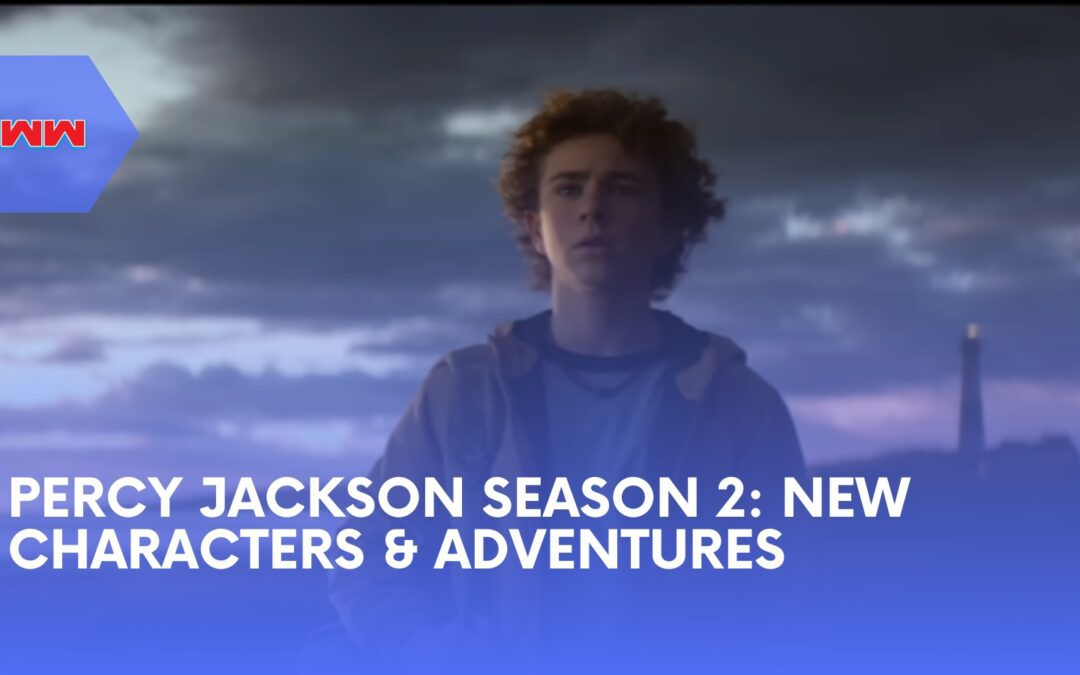 Percy Jackson Season 2: Everything You Need to Know About the Upcoming Adventure