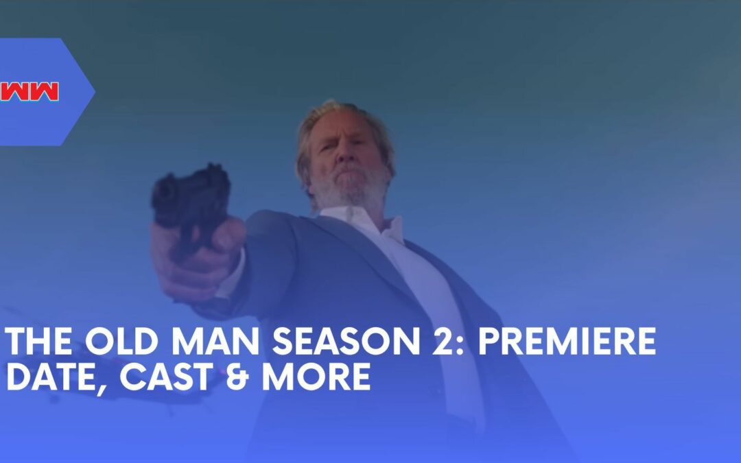 Everything You Need to Know About The Old Man Season 2: Premiere Date, Cast, Filming Locations, and More