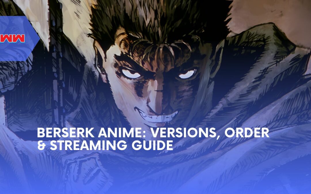 Berserk Anime: A Complete Guide to Watching All Versions