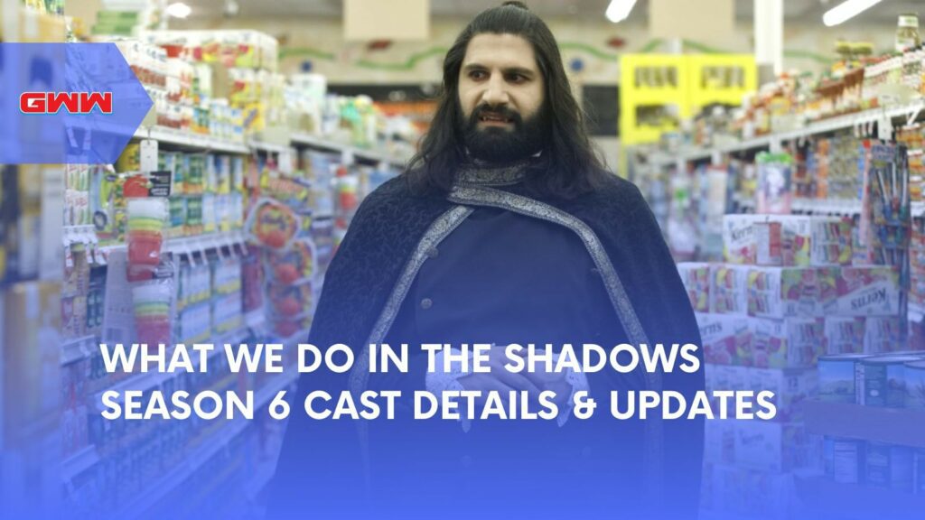 What We Do in the Shadows Season 6 Cast Details & Updates