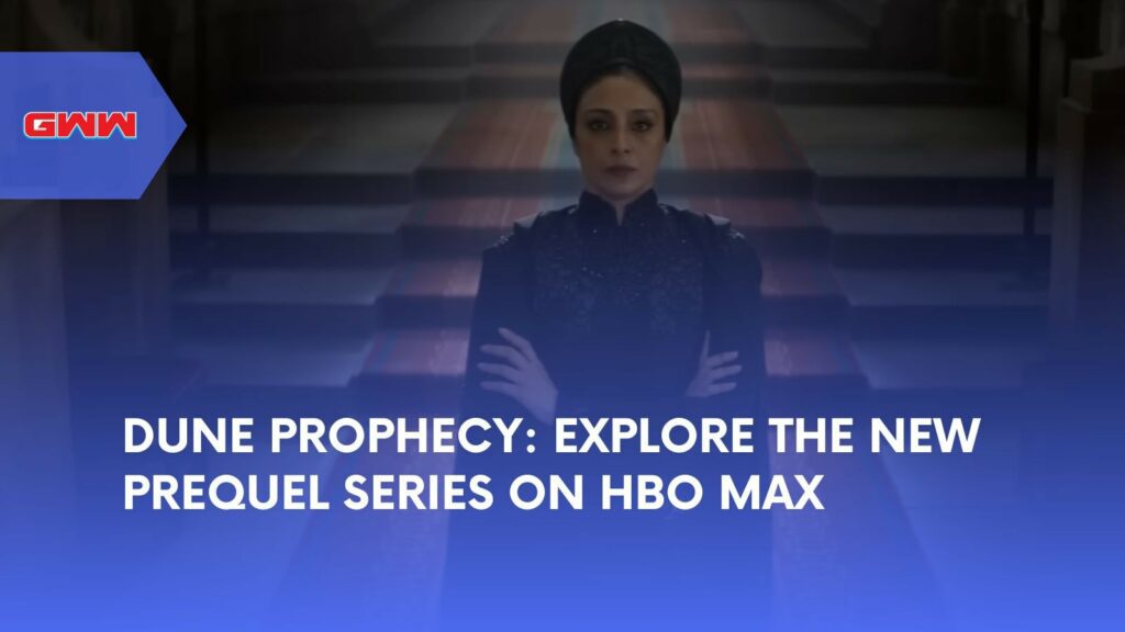 Dune Prophecy: Explore the New Prequel Series on HBO Max