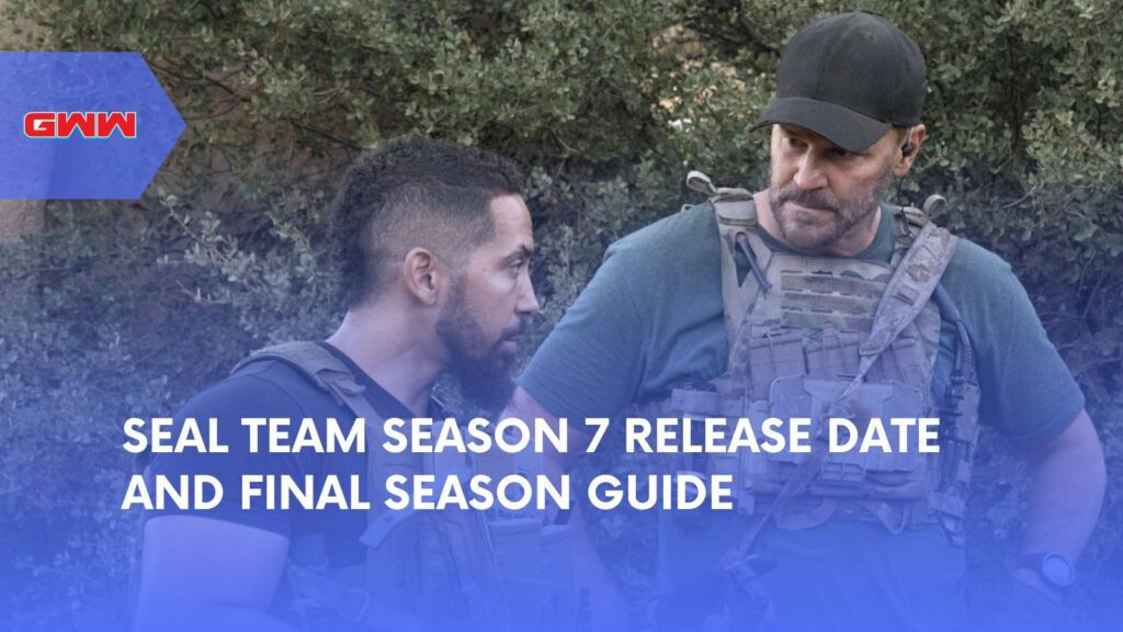 SEAL Team Season 7 Release Date and Final Season Guide