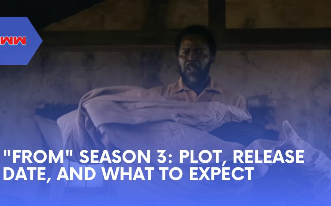 The Guide To “From” Season 3: What To Expect