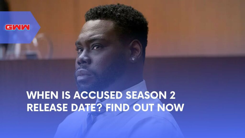 When is Accused Season 2 Release Date? Find Out Now