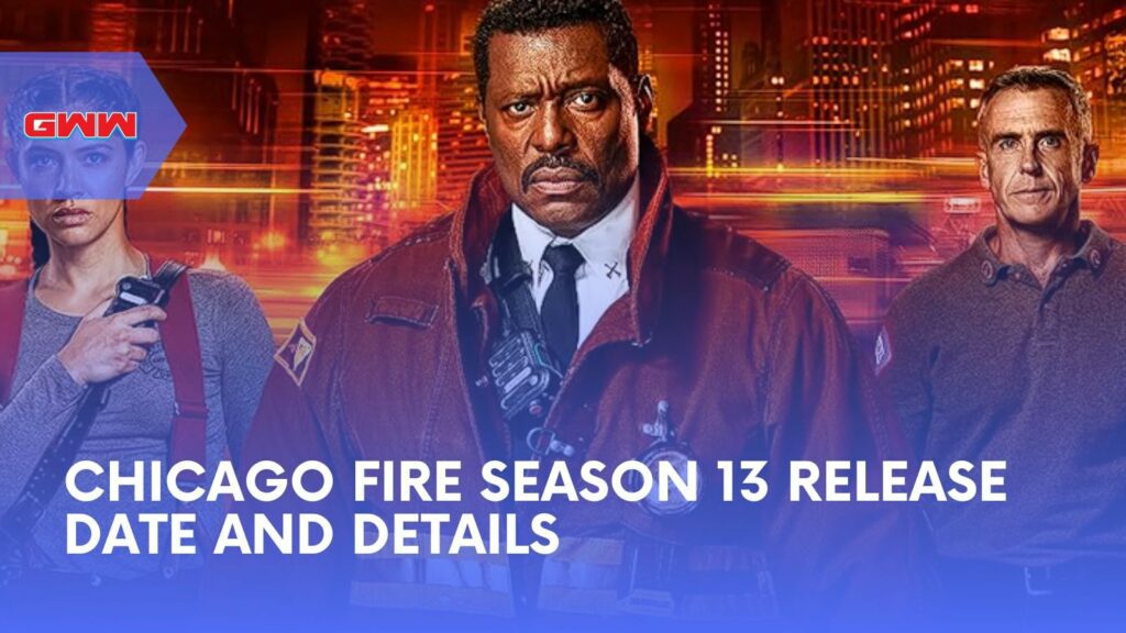 Chicago Fire Season 13 Release Date and Details