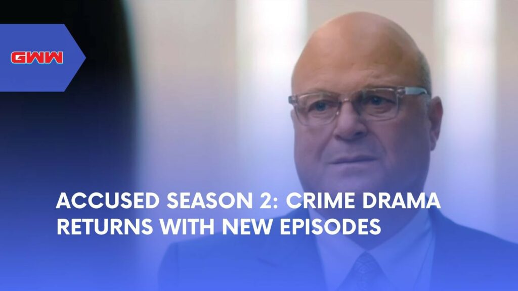 Accused Season 2: Crime Drama Returns with New Episodes