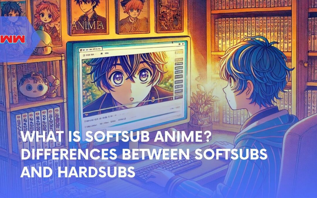 What Is Softsub Anime? Understanding Softsubs in Anime