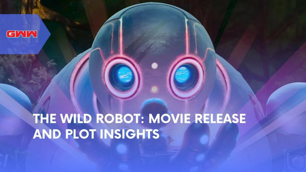 The Wild Robot: Movie Release and Plot Insights