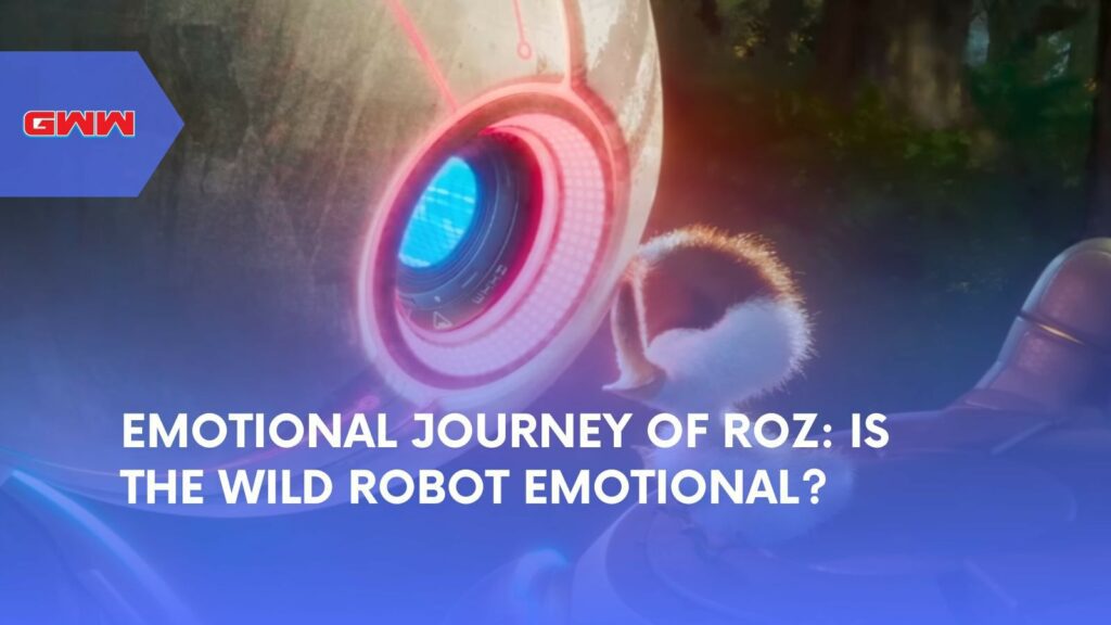 Emotional Journey of Roz: Is the Wild Robot Emotional?