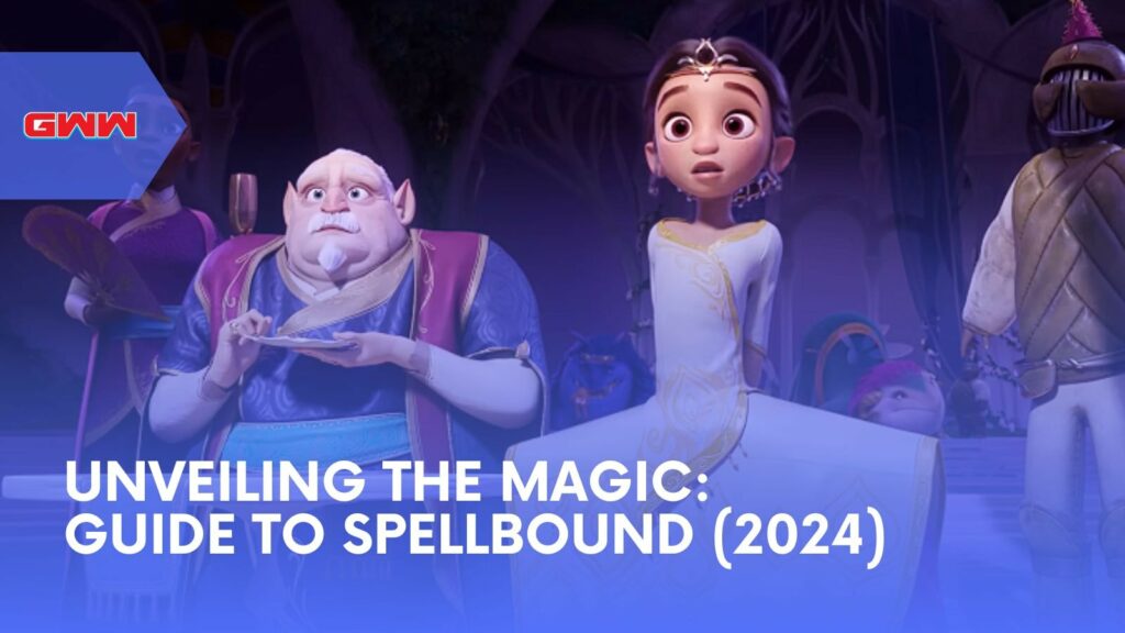 Unveiling the Magic: Guide to Spellbound (2024)