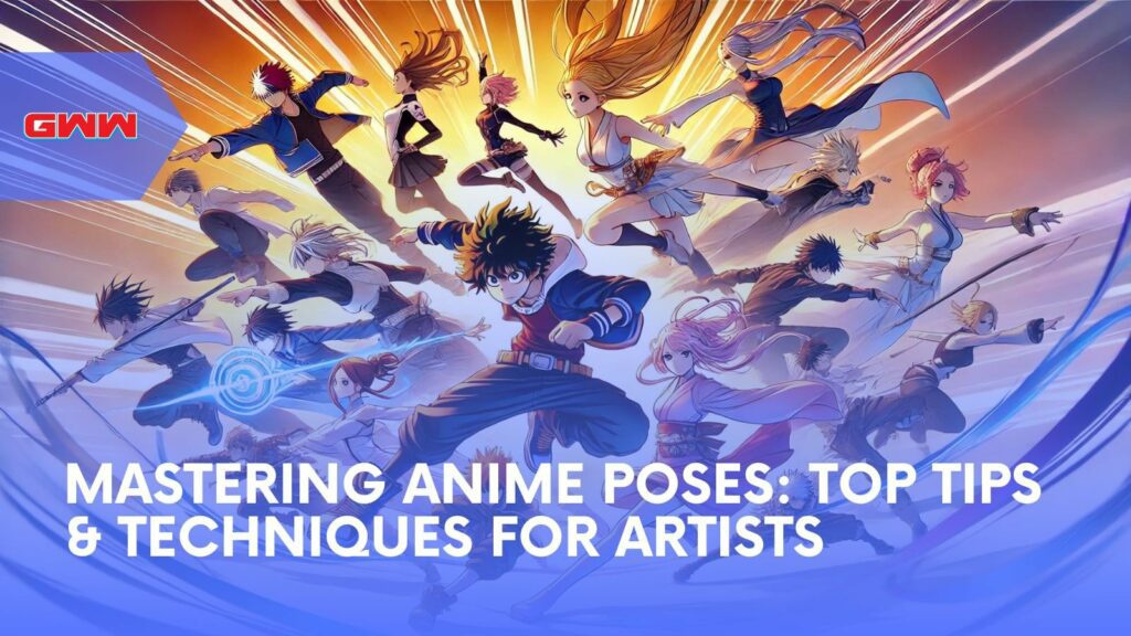 Mastering Anime Poses: Top Tips & Techniques for Artists